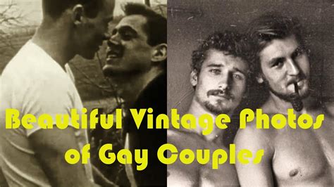 Beautiful Vintage Photos Of Gay Couples Youtube