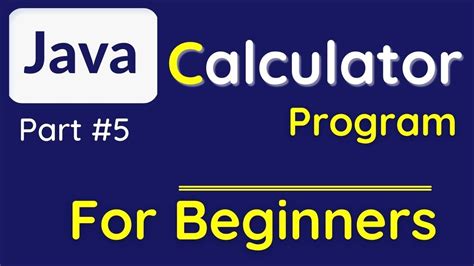 part  calculator program  java tutorial  beginners calculator assignment class