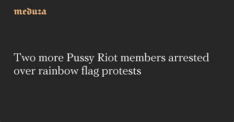 Two More Pussy Riot Members Arrested Over Rainbow Flag Protests — Meduza
