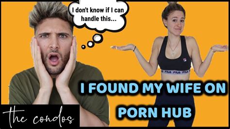 I Found My Wife On Porn Hub Youtube