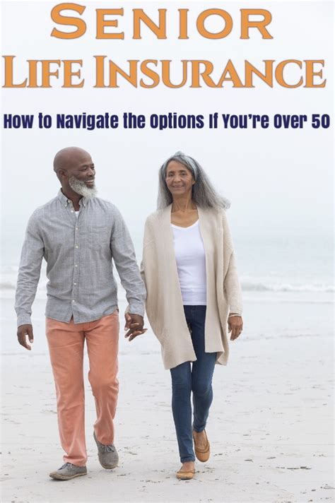 senior life insurance how to navigate options at 50 and over