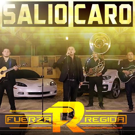 Salió Caro Single By Fuerza Regida Spotify
