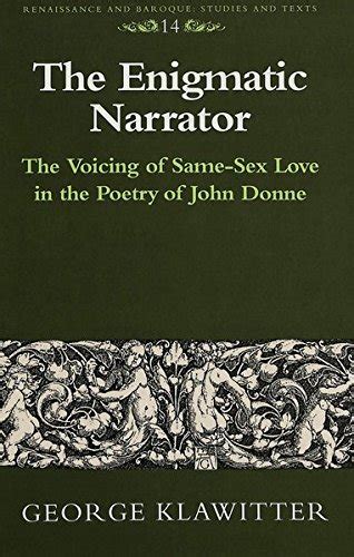 The Enigmatic Narrator The Voicing Of Same Sex Love In The Poetry Of