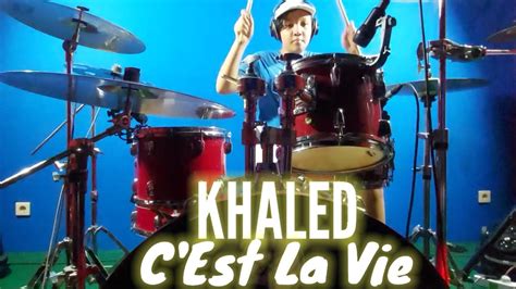 khaled cest la vie drum cover youtube