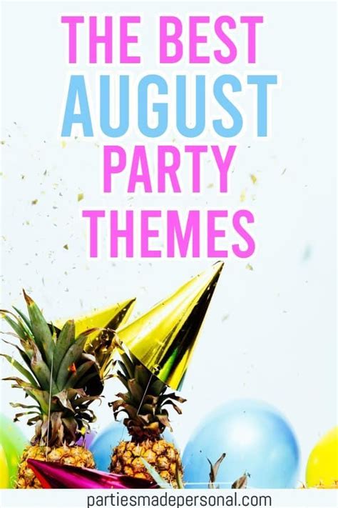august party themes  ideas  inspire  august party