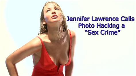 Jennifer Lawrence Calls Photo Hacking A Sex Crime Youtube