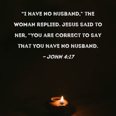 john 4 17 i have no husband the woman replied jesus said to her