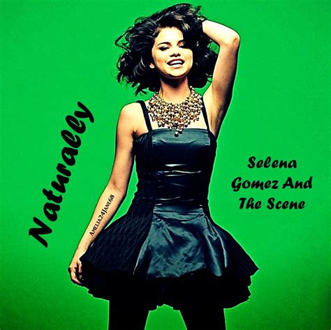 naturally  selena gomez   scene selena gomez  scene fan