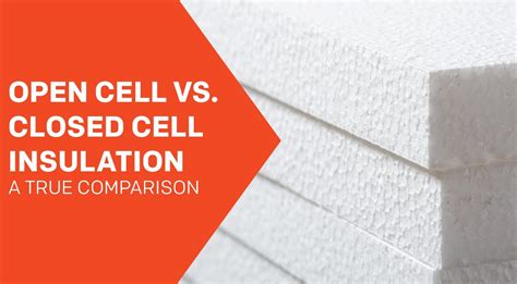 open cell  closed cell insulation progressive foam technologies