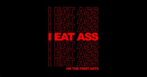 I Eat Ass On The First Date Ass Sticker Teepublic