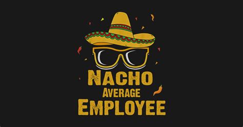 nacho average employee nacho average employee kids  shirt teepublic