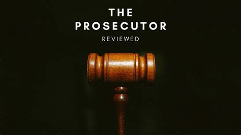 prosecutor  mans pursuit  justice