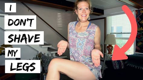 why i don t shave my legs youtube