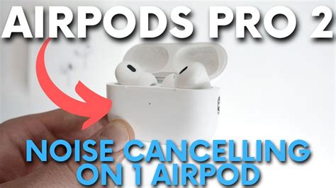 How To Activate Noise Cancellation For One Airpod Noise Cancelling