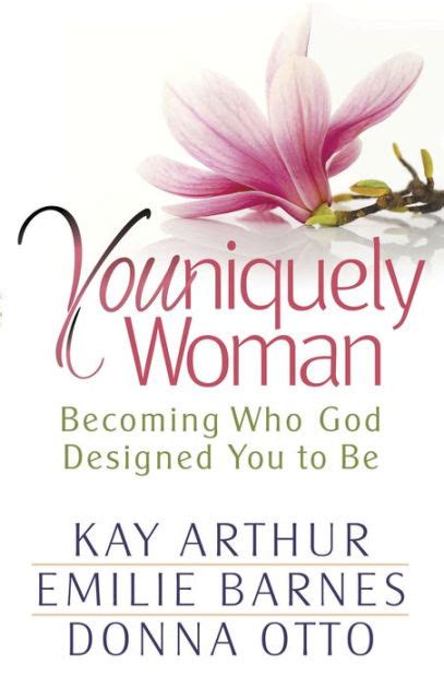 youniquely woman becoming who god designed you to be by kay arthur
