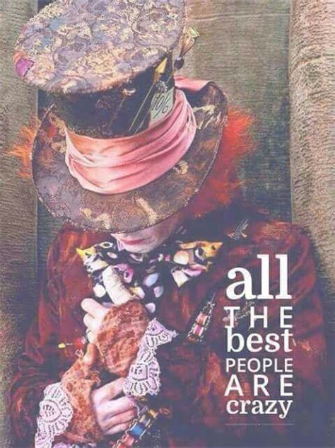 All The Best People Are Crazy ~mad Hatter~ Image 4498406 By Tschissl