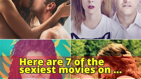 Here Are 7 Of The Sexiest Movies On Netflix Right Now