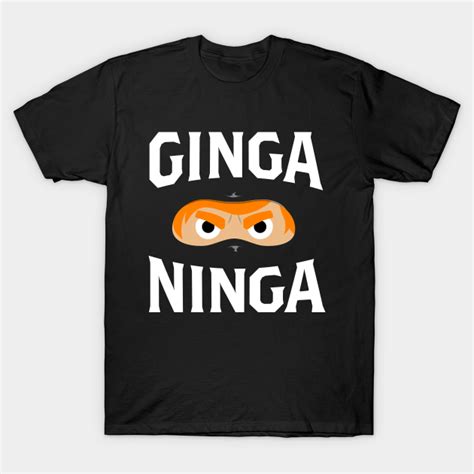 Ginga Ninja – Redhead Ginger Ninja Ginger Hair T Shirt Teepublic