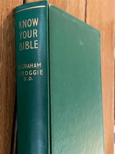 Know Your Bible A Brief Introduction To The Scriptures By W Graham