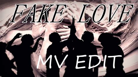 Bts Fake Love [mv Edit] Youtube