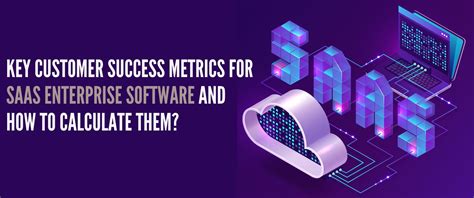 key customer success metrics  saas enterprise software