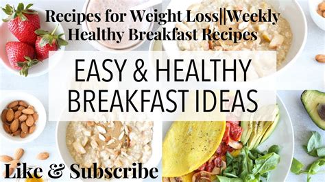 Recipes For Weight Loss Weekly Healthy Breakfast Recipes Youtube