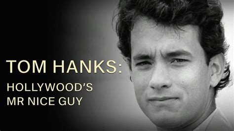 The Story Of Tom Hanks Hollywoods Mr Nice Guy The Story Of Tom