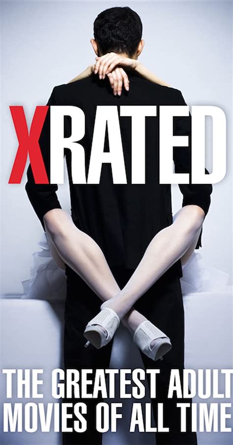 X Rated The Greatest Adult Movies Of All Time Tv Movie