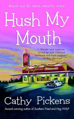 Hush My Mouth Avery Andrews Book 4 By Cathy Pickens Hush Hush