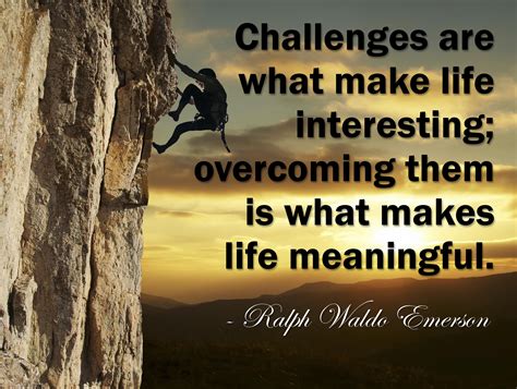 challenges    life interesting overcoming