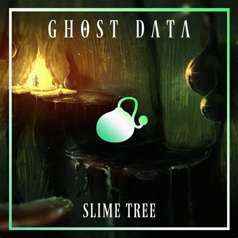 slime tree single by ghost data spotify