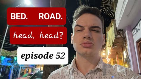 Bed Head Episode 52 Road Head Mixed Head Youtube