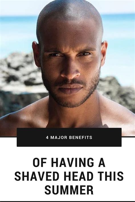 Must Read The Massive Pros Of Having A Shaved Head This Summer Shaved