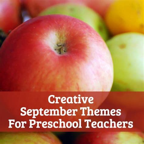 fun teaching ideas  september preschool themes