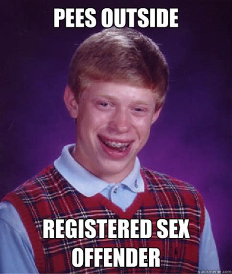 pees outside registered sex offender bad luck brian