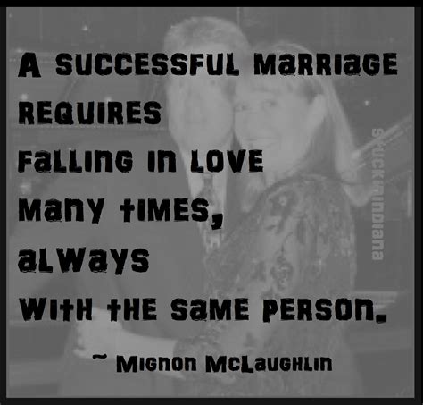 a successful marriage requires falling in love many times