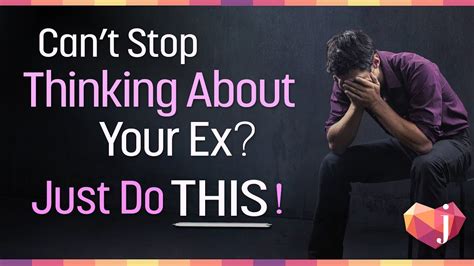 can t stop thinking about your ex here s what to do youtube