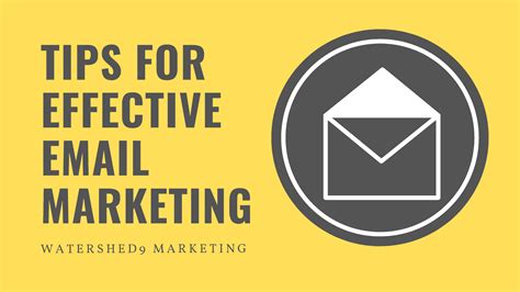 tips  effective email marketing watershed marketing