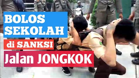 Bolos Sekolah Di Sanksi Jalan Jongkok Oleh Satpol Pp Youtube
