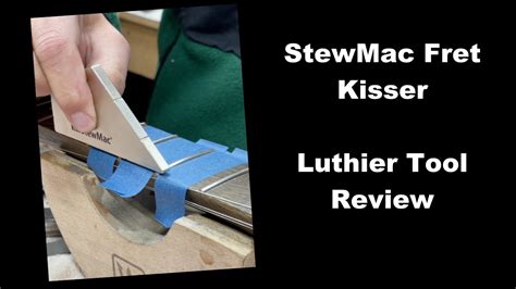 stewmac fret kisser luthier tool review youtube