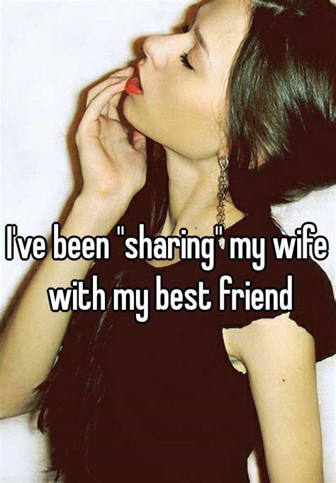 ive  sharing  wife    friend