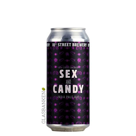 18th Street Sex And Candy Ipa India Pale Ale