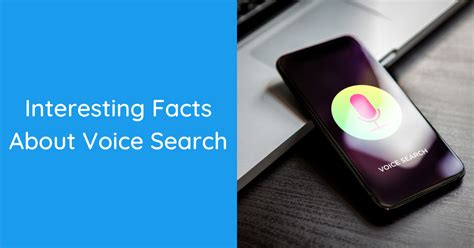 voice search    interesting facts