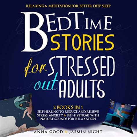 bedtime stories for stressed out adults by anna good jasmin night