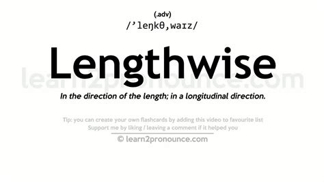 pronunciation  lengthwise definition  lengthwise youtube