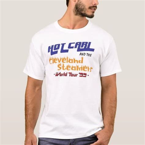 Hot Carl And The Cleveland Steamers World Tour 93 T Shirt Zazzle