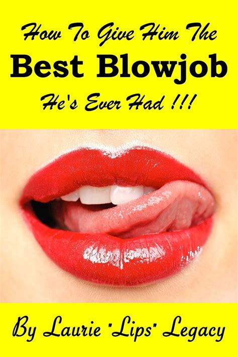 read how to give him the best blowjob he s ever had online by laurie