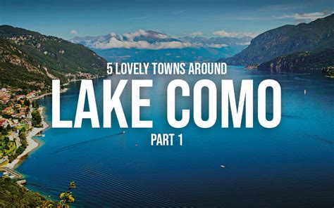 lovely towns  lake como part   rental homes