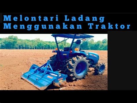 kerja traktor menghaluskan tanah youtube