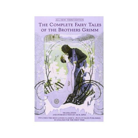 The Complete Fairy Tales Of The Brothers Grimm All New Third Edition